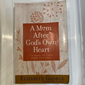 “A Mom after Gods Own Heart” Elizabeth George